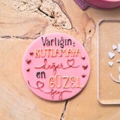 Varlığın Kutlamaya Değer En Güzel Şey Kabartma Baskı