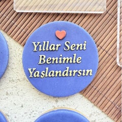 3 Boyutlu ''Yıllar Seni Benimle Yaşlandırsın'' (Alternatif Tasarım) Şeker Hamuru Kabartma Baskı Kalıbı - Romantik Yıl Dönümü Kurabiyeleri İçin