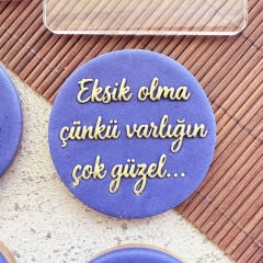 Eksik Olma Çünkü Varlığın Çok Güzel