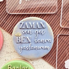 Zaman Sen Geç Ben Sonra Yaşlanırım