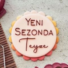 3 Boyutlu Şık ''Yeni Sezonda Teyze'' Yazısı Şeker Hamuru Kabartma Baskı Kalıbı - Özel Günler ve Kutlama Kurabiyeleri İçin